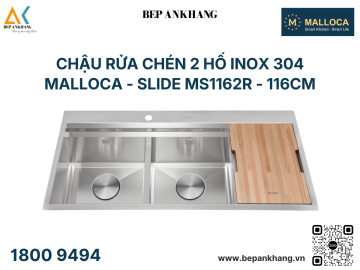 Chậu rửa chén 2 hố Inox 304 Malloca - SLIDE MS1162R - 116cm